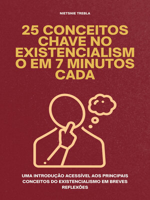cover image of 25 Conceitos Chave no Existencialismo em 7 Minutos Cada